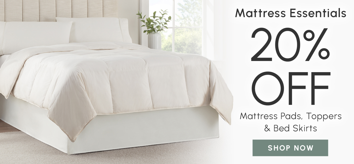 20% Off Mattress Pads, Toppers & Bed Skirts